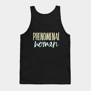 Phenomenal Woman I can and I will Girls can be heroes too Always be Yoursel Tank Top